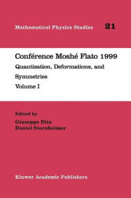 Title: Confï¿½rence Moshï¿½ Flato 1999: Quantization, Deformations, and Symmetries Volume I, Author: Giuseppe Dito