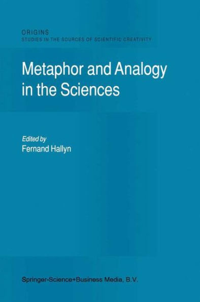 Metaphor and Analogy in the Sciences / Edition 1