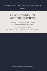 Title: Governance in Modern Society: Effects, Change and Formation of Government Institutions / Edition 1, Author: Oscar van Heffen