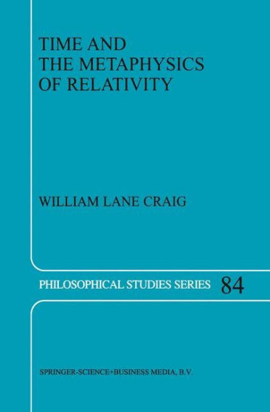 Time and the Metaphysics of Relativity / Edition 1