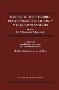 Title: Handbook of Defeasible Reasoning and Uncertainty Management Systems: Algorithms for Uncertainty and Defeasible Reasoning, Author: Dov M. Gabbay