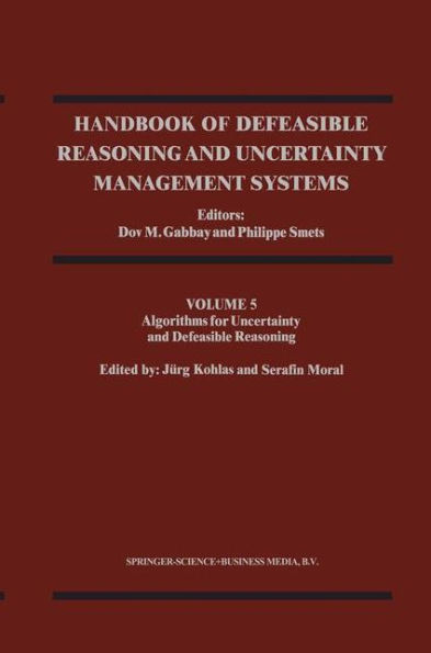 Handbook of Defeasible Reasoning and Uncertainty Management Systems: Algorithms for Uncertainty and Defeasible Reasoning