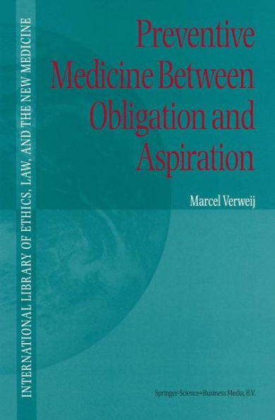 Preventive Medicine between Obligation and Aspiration / Edition 1
