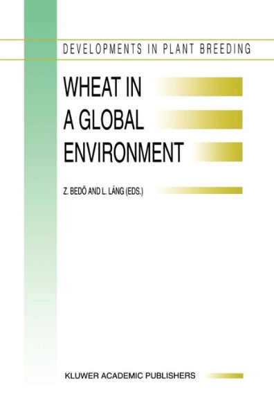 Wheat in a Global Environment: Proceedings of the 6th International Wheat Conference, 5-9 June 2000, Budapest, Hungary