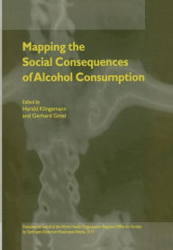 Title: Mapping the Social Consequences of Alcohol Consumption / Edition 1, Author: Harald Klingemann