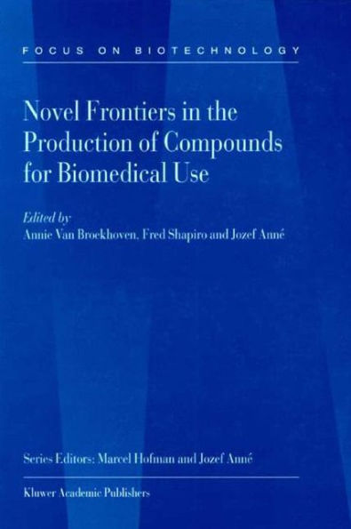 Novel Frontiers in the Production of Compounds for Biomedical Use / Edition 1