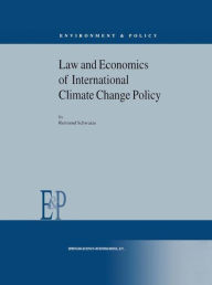 Title: Law and Economics of International Climate Change Policy / Edition 1, Author: R. Schwarze