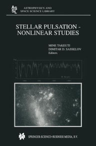 Title: Stellar Pulsation - Nonlinear Studies / Edition 1, Author: Mine Takeuti