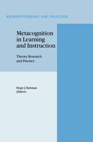 Title: Metacognition in Learning and Instruction: Theory, Research and Practice / Edition 1, Author: Hope J. Hartman