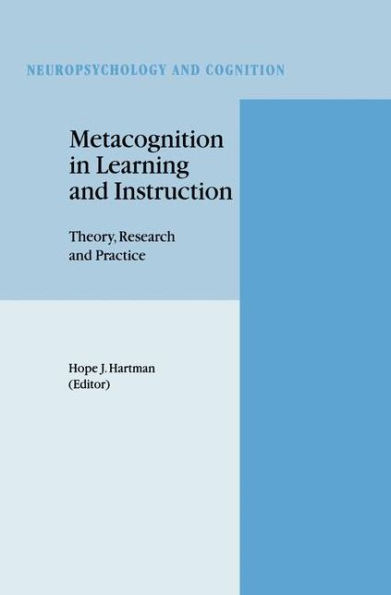 Metacognition in Learning and Instruction: Theory, Research and Practice / Edition 1