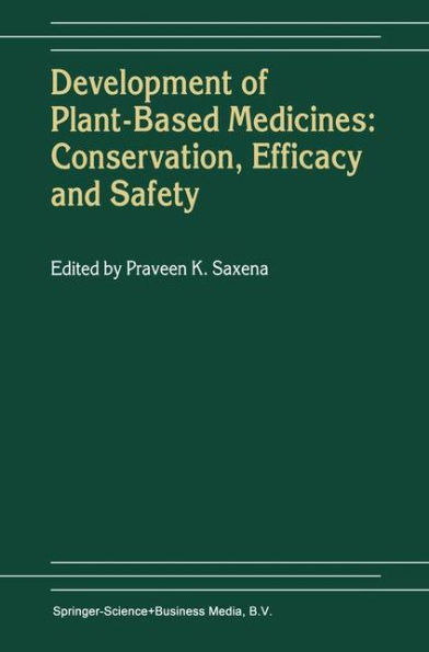 Development of Plant-Based Medicines: Conservation, Efficacy and Safety / Edition 1