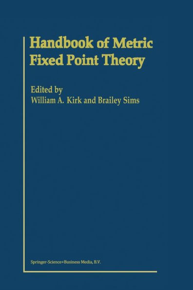 Handbook of Metric Fixed Point Theory / Edition 1