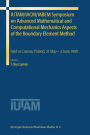 IUTAM/IACM/IABEM Symposium on Advanced Mathematical and Computational Mechanics Aspects of the Boundary Element Method: held in Cracow, Poland, 31 May-3 June 1999