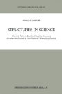 Structures in Science: Heuristic Patterns Based on Cognitive Structures An Advanced Textbook in Neo-Classical Philosophy of Science / Edition 1