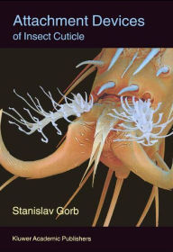 Title: Attachment Devices of Insect Cuticle / Edition 1, Author: Stanislav S. N. Gorb