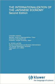 Title: The Internationalization of the Japanese Economy / Edition 2, Author: Chikara Higashi