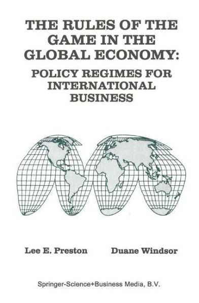 The Rules of the Game in the Global Economy: Policy Regimes for International Business / Edition 1