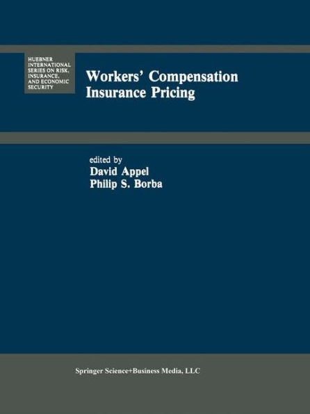 Workers' Compensation Insurance Pricing: Current Programs and Proposed Reforms