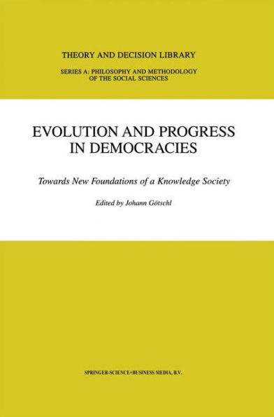 Evolution and Progress in Democracies: Towards New Foundations of a Knowledge Society / Edition 1