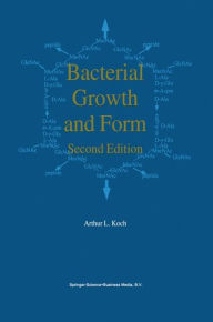 Title: Bacterial Growth and Form / Edition 2, Author: A.L. Koch