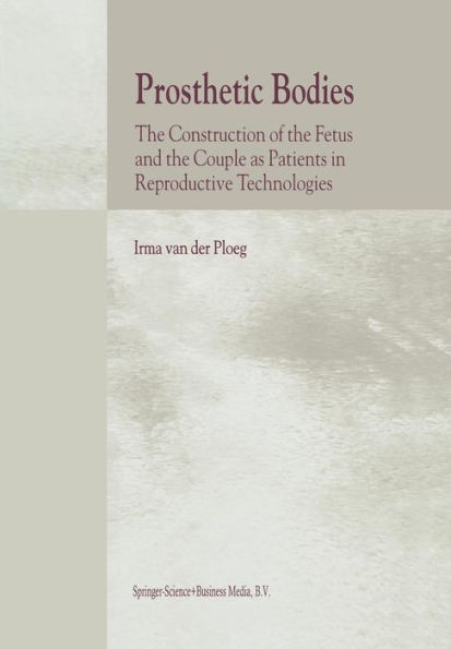 Prosthetic Bodies: the Construction of Fetus and Couple as Patients Reproductive Technologies