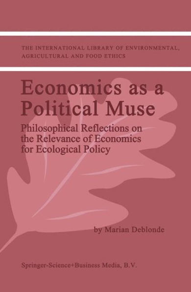 Economics as a Political Muse: Philosophical Reflections on the Relevance of for Ecological Policy