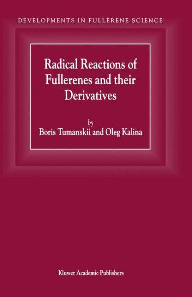 Radical Reactions of Fullerenes and their Derivatives / Edition 1