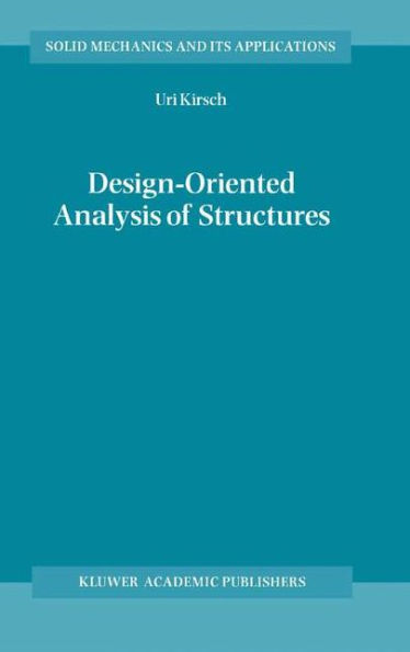 Design-Oriented Analysis of Structures: A Unified Approach / Edition 1