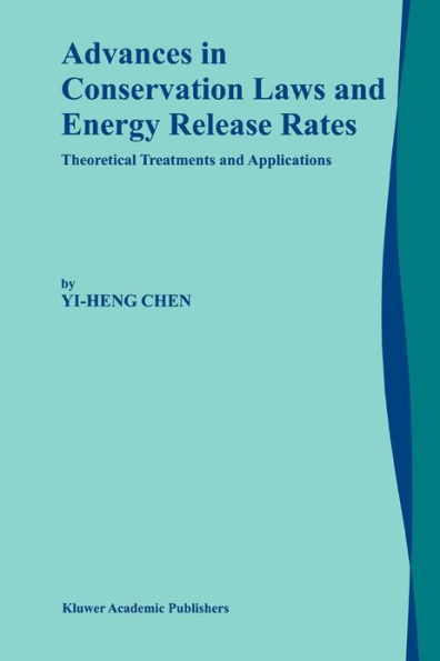 Advances in Conservation Laws and Energy Release Rates: Theoretical Treatments and Applications / Edition 1