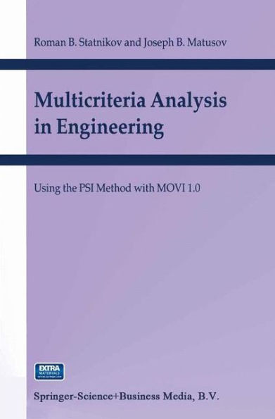 Multicriteria Analysis in Engineering: Using the PSI Method with MOVI 1.0 / Edition 1
