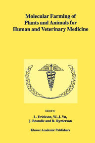 Title: Molecular Farming of Plants and Animals for Human and Veterinary Medicine / Edition 1, Author: L. Erickson