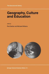 Title: Geography, Culture and Education / Edition 1, Author: Rod Gerber