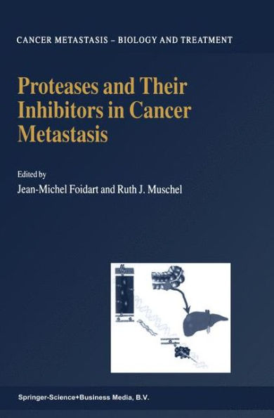 Proteases and Their Inhibitors in Cancer Metastasis / Edition 1