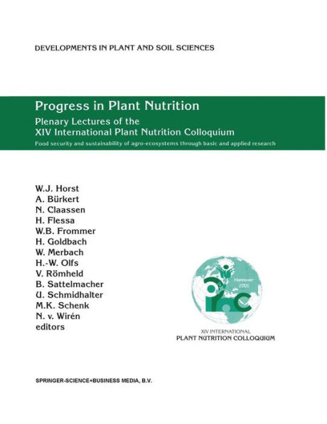Progress in Plant Nutrition: Plenary Lectures of the XIV International Plant Nutrition Colloquium: Food security and sustainability of agro-ecosystems through basic and applied research / Edition 1