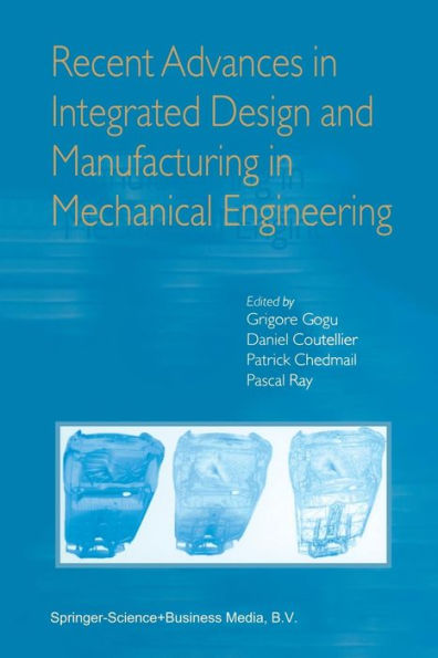 Recent Advances in Integrated Design and Manufacturing in Mechanical Engineering / Edition 1