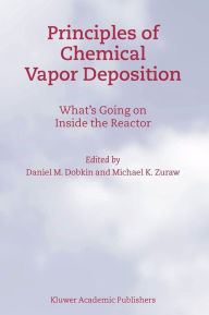 Title: Principles of Chemical Vapor Deposition / Edition 1, Author: D.M. Dobkin