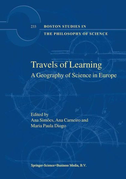 Travels of Learning: A Geography of Science in Europe / Edition 1