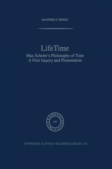 Lifetime: Max Scheler's Philosophy of Time / Edition 1