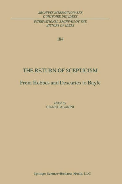 The Return of Scepticism: From Hobbes and Descartes to Bayle / Edition 1