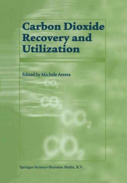 Carbon Dioxide Recovery and Utilization / Edition 1