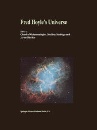 Title: Fred Hoyle's Universe: Proceedings of a Conference Celebrating Fred Hoyle's Extraordinary Contributions to Science 25-26 June 2002 Cardiff University, United Kingdom, Author: N.C. Wickramasinghe