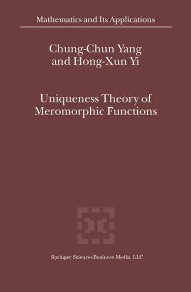 Uniqueness Theory of Meromorphic Functions / Edition 1