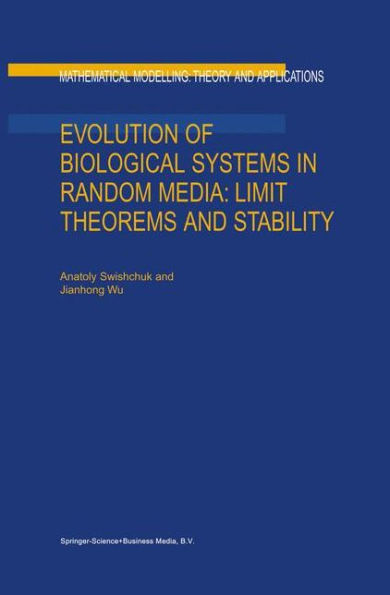 Evolution of Biological Systems in Random Media: Limit Theorems and Stability / Edition 1