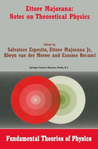 Title: Ettore Majorana: Notes on Theoretical Physics / Edition 1, Author: Salvatore Esposito