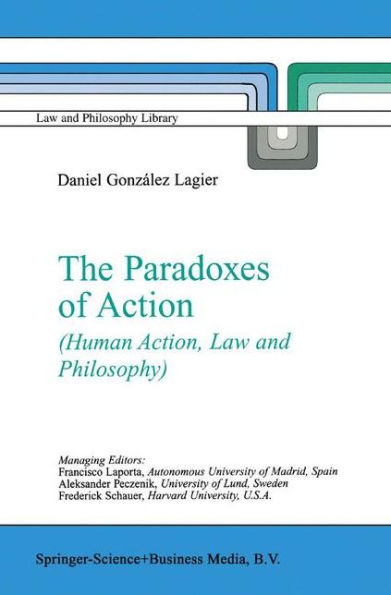 The Paradoxes of Action: (Human Action, Law and Philosophy)