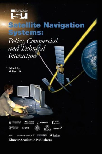 Satellite Navigation Systems: Policy, Commercial and Technical Interaction