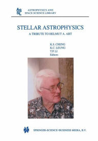 Title: Stellar Astrophysics: A Tribute to Helmut A. Abt / Edition 1, Author: K.S. Cheng