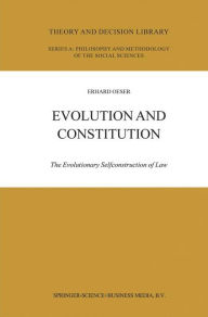 Title: Evolution and Constitution: The Evolutionary Selfconstruction of Law, Author: E.F. Oeser