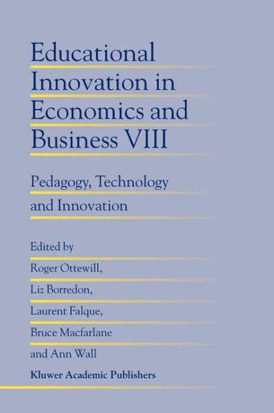 Educational Innovation in Economics and Business: Pedagogy, Technology and Innovation / Edition 1