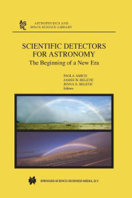 Title: Scientific Detectors for Astronomy: The Beginning of a New Era, Author: P. Amico
